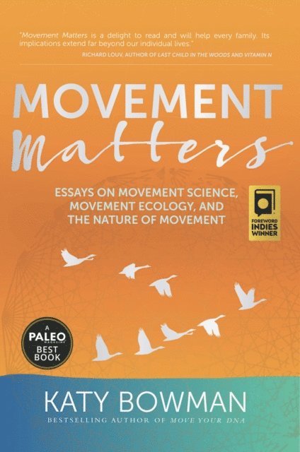 Katy Bowman - Movement Matters, E-bok