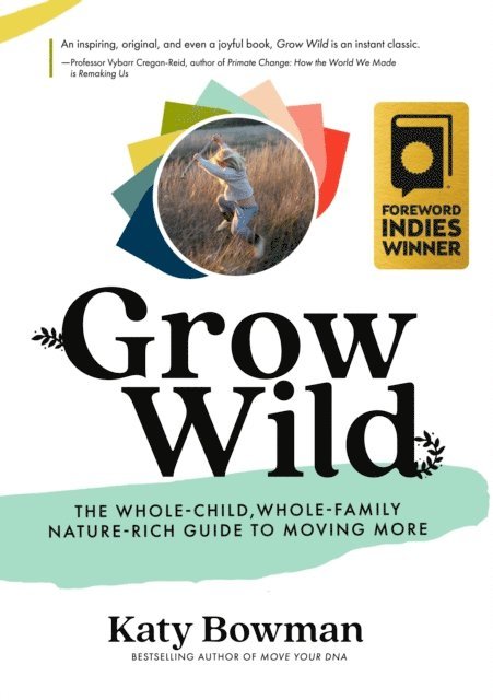 Katy Bowman - Grow Wild, E-bok