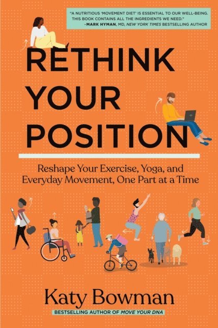 Katy Bowman - Rethink Your Position, E-bok