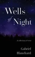 Gabriel Blanchard - Wells of Night, Häftad. Tillgänglighet: Lägg i varukorg