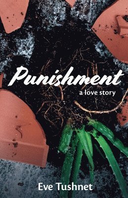 Eve Tushnet - Punishment, Häftad