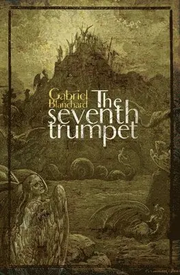 Gabriel Blanchard - Seventh Trumpet, Häftad. Tillgänglighet: Lägg i varukorg