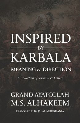 Sayyid Muhammad Saeed Al-Hakeem - Inspired by Karbala, Häftad