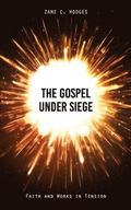 The Gospel Under Siege: Faith and Works in Tension