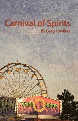 Greg Fowlkes - Carnival of Spirits, Häftad