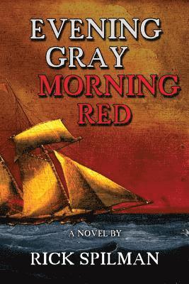 Rick Spilman - Evening Gray Morning Red, Häftad