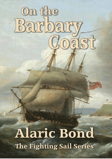 Alaric Bond - On the Barbary Coast, E-bok
