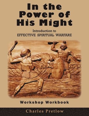 Charles Pretlow - In the Power of His Might Workshop Workbook, Häftad
