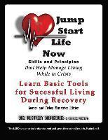 Charles Pretlow - Jump Start Life Now: Skills and Principles that Help Manage Living While in Crisis, Häftad
