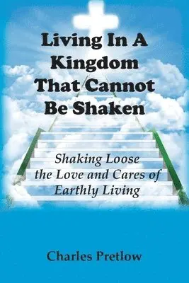 Pretlow - Living in A Kingdom That Cannot Be Shaken, Häftad. Tillgänglighet: Lägg i varukorg