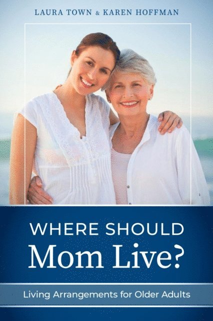 Karen Hoffman, Laura Town - Where Should Mom Live?, E-bok