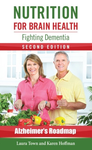 Karen Hoffman, Laura Town - Nutrition for Brain Health: Fighting Dementia, Third Edition, E-bok