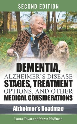 Karen Kassel, Laura Town - Dementia, Alzheimer's Disease Stages, Treatments, and Other Medical Considerations, Häftad