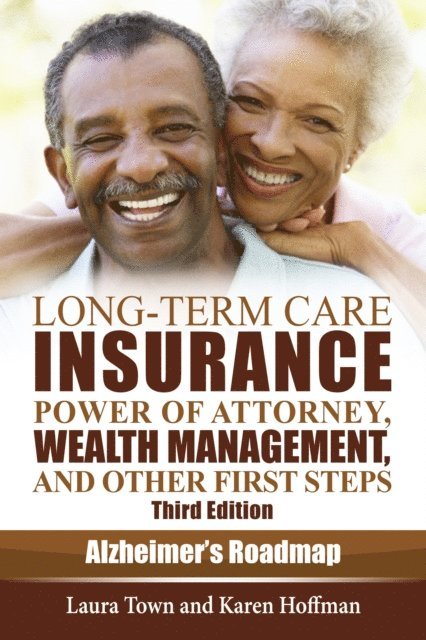 Karen Hoffman, Laura Town - Long-Term Care Insurance, Power of Attorney, Wealth Management, and Other First Steps, Third Edition, E-bok
