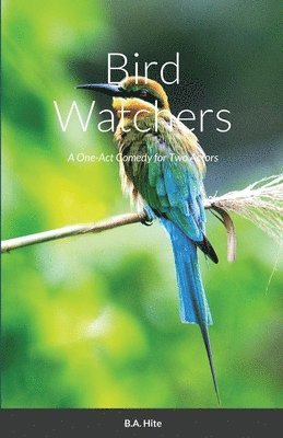 B A Hite - Bird Watchers, Häftad