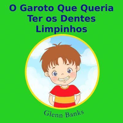 Glenn Banks - O Garoto Que Queria Ter os Dentes Limpinhos, Häftad