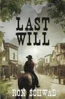Ron Schwab - Last Will, Häftad. Tillgänglighet: Lägg i varukorg