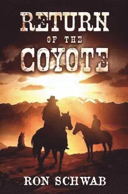 Ron Schwab - Return of the Coyote, Häftad. Tillgänglighet: Lägg i varukorg