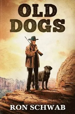 Ron Schwab - Old Dogs, Häftad. Tillgänglighet: Lägg i varukorg