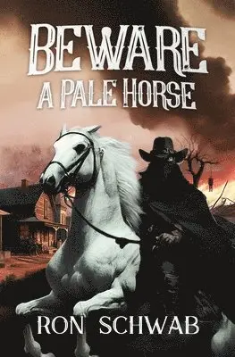 Ron Schwab - Beware a Pale Horse, Häftad. Tillgänglighet: Lägg i varukorg