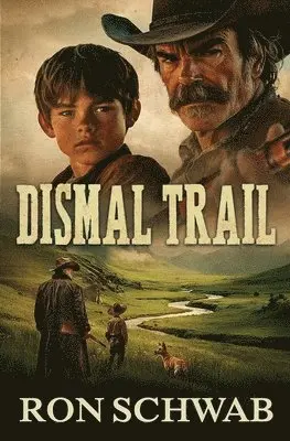 Ron Schwab - Dismal Trail, Häftad. Tillgänglighet: Lägg i varukorg
