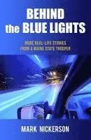 Mark E. Nickerson - Behind The Blue Lights, Häftad. Tillgänglighet: Lägg i varukorg