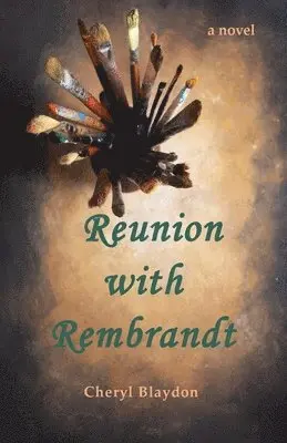 Cheryl Blaydon - Reunion with Rembrandt, Häftad. Tillgänglighet: Lägg i varukorg