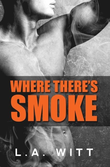 L. A. Witt - Where There's Smoke, E-bok