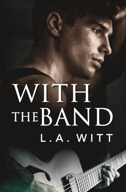 L. A. Witt - With the Band, E-bok