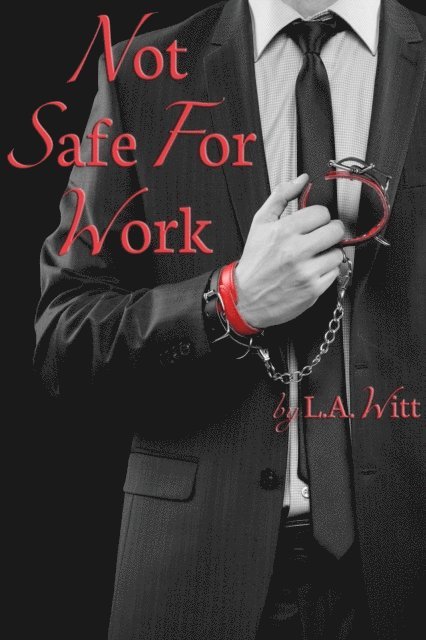 L. A. Witt - Not Safe For Work, E-bok