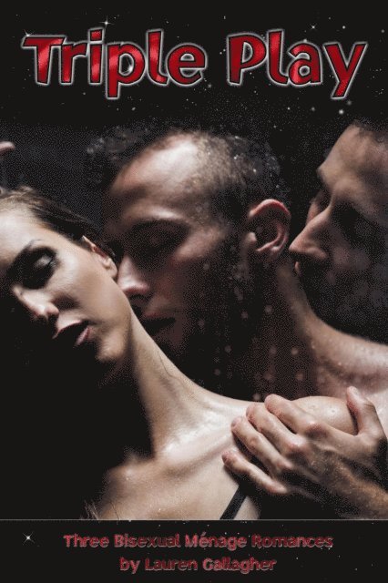 Lauren Gallagher - Triple Play: Three Bisexual Menage Romances, E-bok