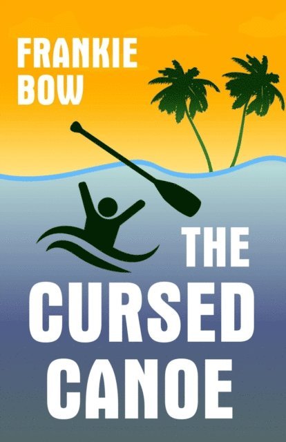 Frankie Bow - Cursed Canoe, E-bok