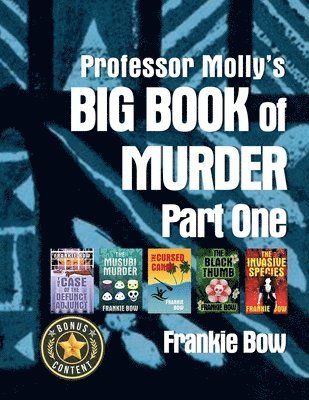 Frankie Bow - Professor Molly's Big Book of Murder Part One, Häftad