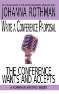 Write a Conference Proposal the Conference Wants and Accepts