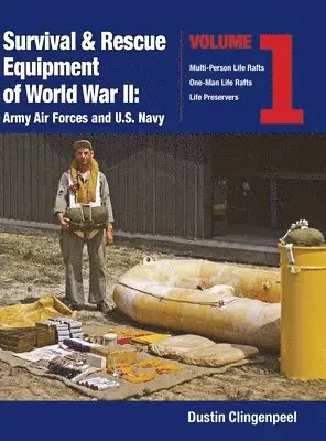 Dustin Clingenpeel - Survival & Rescue Equipment of World War II-Army Air Forces and U.S. Navy Vol.1, Inbunden. Tillgänglighet: Lägg i varukorg