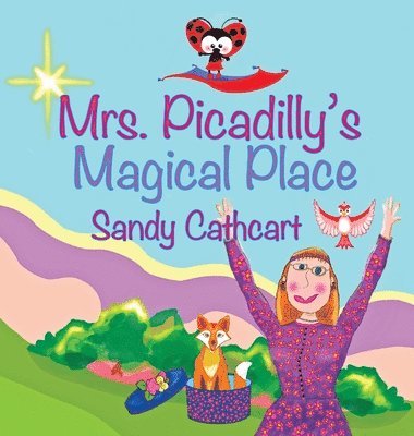 Sandy Cathcart - Mrs. Picadilly's Magical Place, Inbunden. Tillgänglighet: Lägg i varukorg
