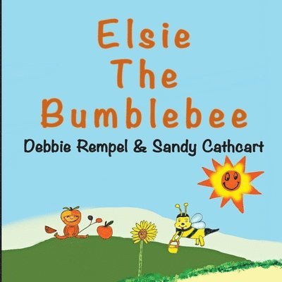 Sandy Cathcart, Debbie Remple - Elsie The Bumblebee, Häftad. Tillgänglighet: Lägg i varukorg