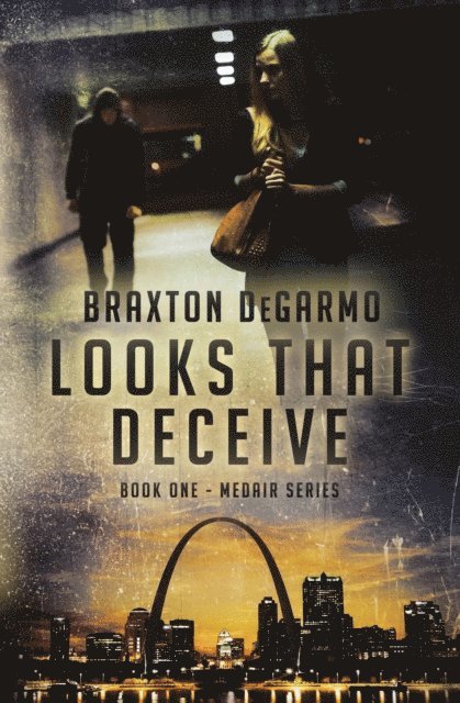 Braxton DeGarmo - Looks that Deceive, E-bok