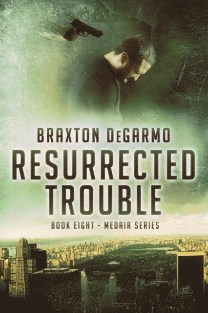 Braxton DeGarmo - Resurrected Trouble, E-bok