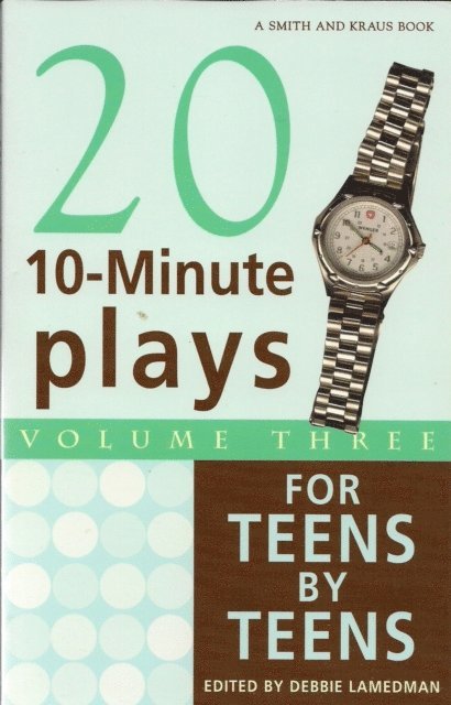 Debbie Lamedman - 10-Minute Plays for Teens by Teens, Volume III, E-bok