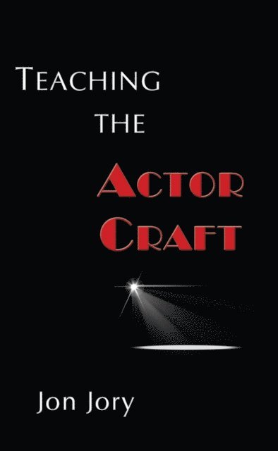 Jon Jory - Teaching the Actor Craft, E-bok