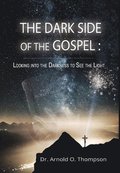 The Dark Side of the Gospel