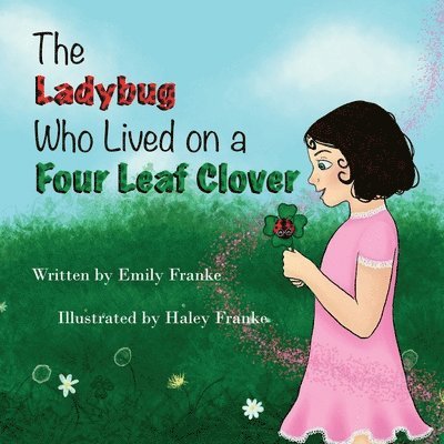 Emily Franke - Ladybug Who Lived On A Four Leaf Clover, Häftad
