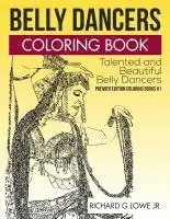 Jr. Lowe, Richard G. - Belly Dancers Coloring Book: Talented and Beautiful Belly Dancers, Häftad. Tillgänglighet: Lägg i varukorg