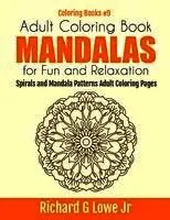Jr. Lowe, Richard G. - Adult Coloring Book Mandalas for Fun and Relaxation: Spirals and Mandala Patterns Adult Coloring Pages, Häftad. Tillgänglighet: Lägg i varukorg