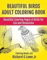 Jr. Lowe, Richard G. - Beautiful Birds Adult Coloring Book: Beautiful Coloring Pages of Birds for Fun and Relaxation, Häftad. Tillgänglighet: Lägg i varukorg