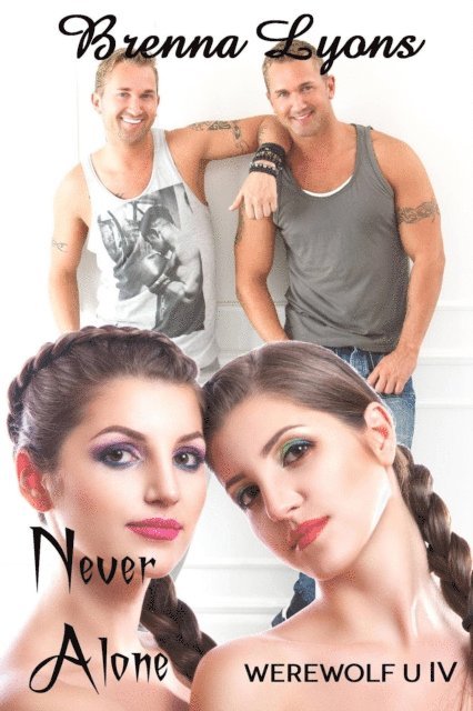 Brenna Lyons - Never Alone (Werewolf U #4), E-bok