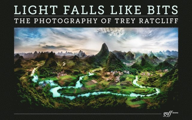 Trey Ratcliff, Maura Reilly - Light Falls Like Bits, E-bok