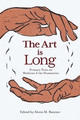Alexis M Butzner PhD - Art Is Long, Häftad