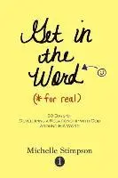 Michelle Stimpson - Get in the Word For Real: 30 Days to Developing a Relationship with God Around His Word, Häftad. Tillgänglighet: Lägg i varukorg